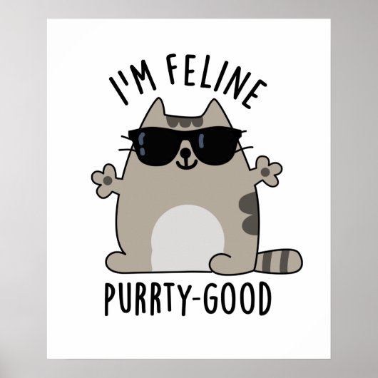 Ich bin Feline Purr-ty Good Funny Cat Pun Poster (Vorne)