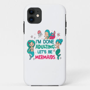 Ich bin fertig erwachsen. Lasst uns Meerjungfrauen Case-Mate iPhone Hülle