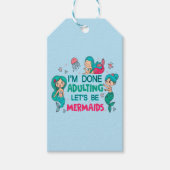 Ich bin fertig erwachsen. Lasst uns Meerjungfrauen Geschenkanhänger (Vorderseite)