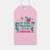 Ich bin fertig erwachsen. Lasst uns Meerjungfrauen Geschenkanhänger (Vorderseite)