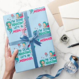 Ich bin fertig erwachsen. Lasst uns Meerjungfrauen Geschenkpapier