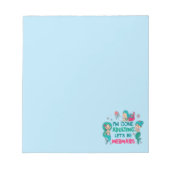 Ich bin fertig erwachsen. Lasst uns Meerjungfrauen Notizblock (Vorderseite)