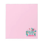 Ich bin fertig erwachsen. Lasst uns Meerjungfrauen Notizblock (Vorderseite)