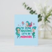 Ich bin fertig erwachsen. Lasst uns Meerjungfrauen Postkarte (Stehend Vorderseite)
