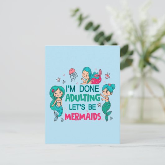 Ich bin fertig erwachsen. Lasst uns Meerjungfrauen Postkarte (Stehend Vorderseite)
