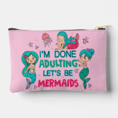 Ich bin fertig erwachsen. Lasst uns Meerjungfrauen Zubehörtasche (Rückseite)