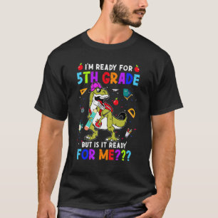 Ich Bin Fertig Für Die 5. Klasse, Aber Ist Sie Fer T-Shirt