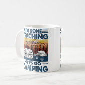Ich Bin Fertig Mit Unterrichten, Lass Uns Campen Kaffeetasse (Vorderseite Links)