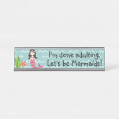 Ich bin fertig, zu erwachsen. Lass uns Mermaids se Schreibtischnamensplakette (Vorderseite )