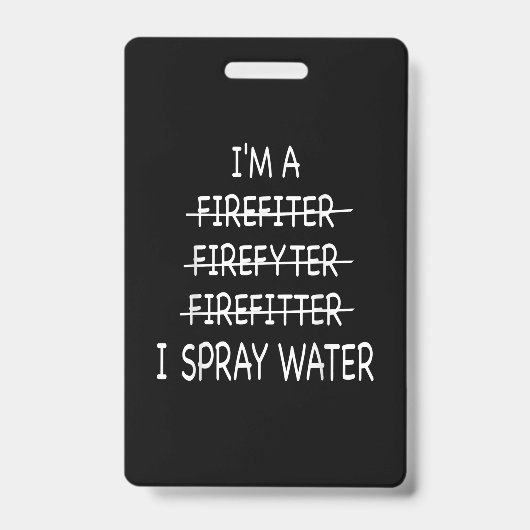 Ich bin Feuerwehrmann, die Funny Mens I Spray Wate Ausweis (Vorderseite)