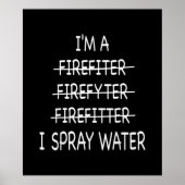 Ich bin Feuerwehrmann, die Funny Mens I Spray Wate Poster (Vorne)