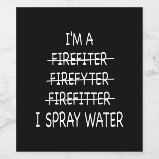 Ich bin Feuerwehrmann, die Funny Mens I Spray Wate Weinetikett (Einzelnes Label)