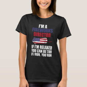 Ich bin Feuerwerksdirektor, wenn ich entspannt bin T-Shirt