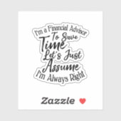 Ich bin Finanzberater, um Zeit Retten Aufkleber (Blatt)