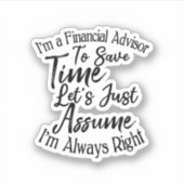 Ich bin Finanzberater, um Zeit Retten Aufkleber (Vorderseite)