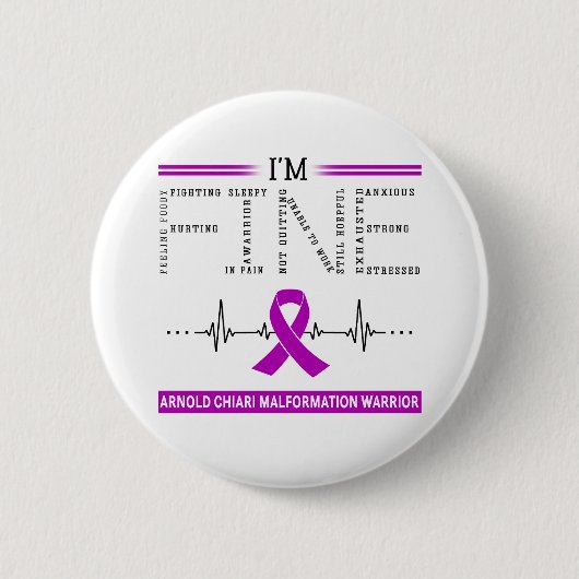 Ich bin Fine Arnold Chiari Malformation Warrior Button (Vorderseite)