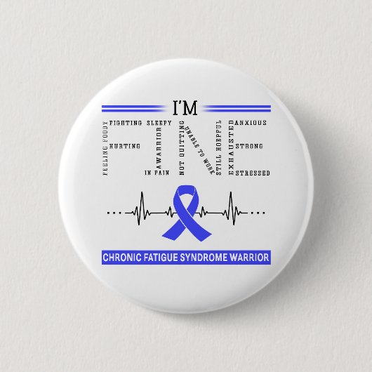 Ich bin Fine Chronic Fatigue Syndrome Warrior Button (Vorderseite)
