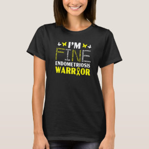 Ich bin Fine Endo Warrior Endometriose Awareness D T-Shirt