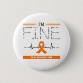 Ich bin Fine MS Warrior Button (Vorderseite)