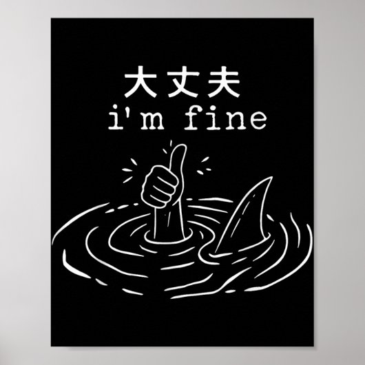 Ich bin Fine Shark japanischer Funny Drowning Meme Poster (Vorne)