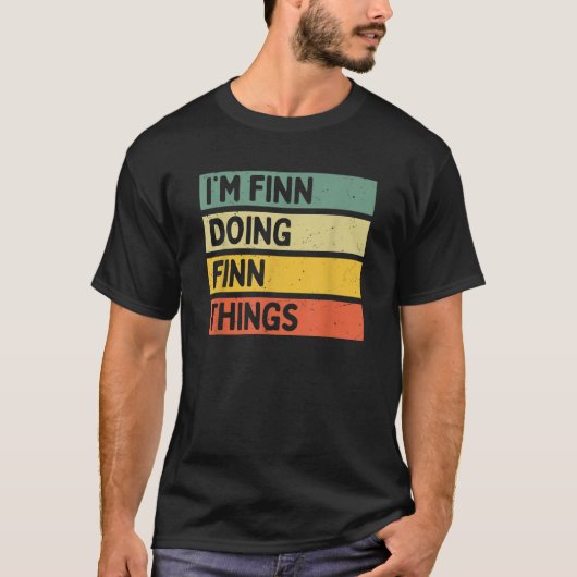 Ich bin Finn Finn Finn Dinge Funny Personalisiert T-Shirt (Vorderseite)