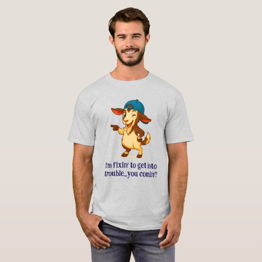 "Ich bin fixin", um in Schwierigkeiten zu geraten. T-Shirt (Vorne ganz)