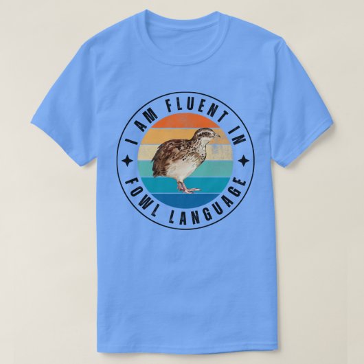 Ich bin fließend in der Sprache der Hühner 9 T-Shirt (Design vorne)