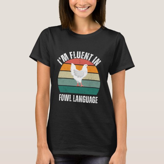 Ich bin fließend in Hühnersprache T-Shirt (Vorderseite)