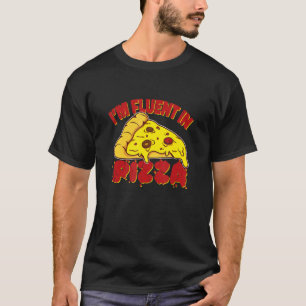 Ich bin fließend in Pizza T-Shirt