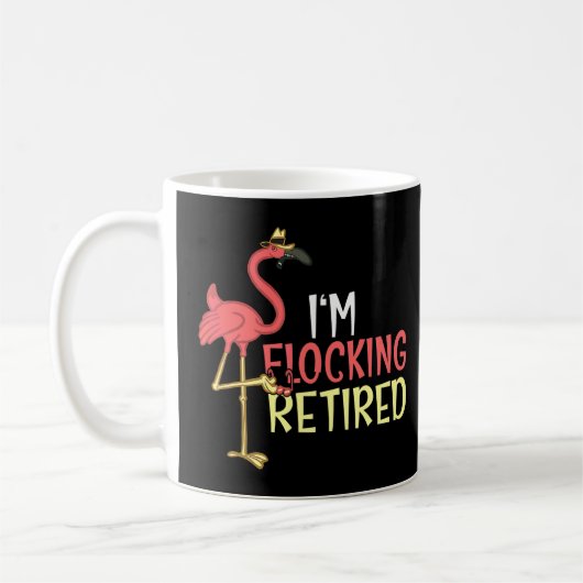 Ich bin Flocking Remüde 2022 Flamingo Pensionierun Kaffeetasse (Links)