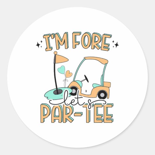 Ich bin Fore Let's Par-tee Lustiger Golf 4. Geburt Runder Aufkleber (Vorderseite)