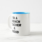 ICH BIN FRANZÖSISCHER LEHRER UND STOLZ ZWEIFARBIGE TASSE (Vorderseite Links)