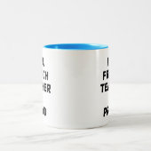 ICH BIN FRANZÖSISCHER LEHRER UND STOLZ ZWEIFARBIGE TASSE (Mittel)