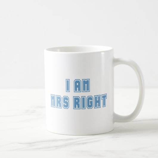 Ich bin Frau Richtig Kaffeetasse (Rechts)