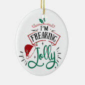 Ich bin Freaking Jolly | Funny Festival Christmas Keramik Ornament (Rechts)