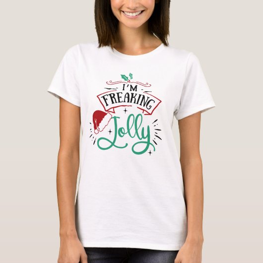 Ich bin Freaking Jolly | Funny Festival Christmas  T-Shirt (Vorderseite)