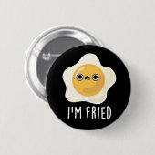 Ich bin fried Funny Fried Egg Pun Dark BG Button (Vorne & Hinten)