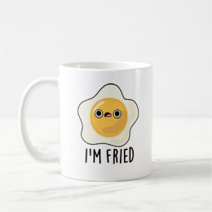 Ich bin "Fried Funny Fried Egg Pun" Kaffeetasse
