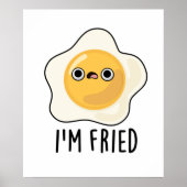 Ich bin "Fried Funny Fried Egg Pun" Poster (Vorne)