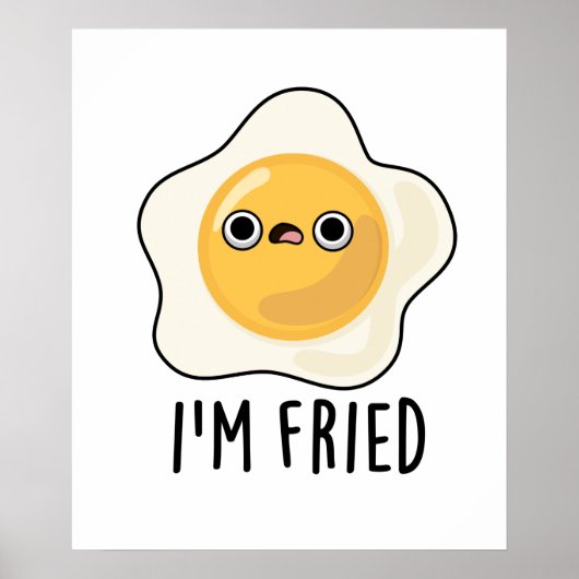 Ich bin "Fried Funny Fried Egg Pun" Poster (Vorne)