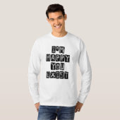 Ich bin froh, dass du existierst T-Shirt (Vorne ganz)