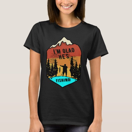 Ich bin froh, dass er fischt T-Shirt (Vorderseite)