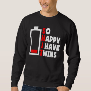 Ich bin froh, dass ich zwei ermüdete Zweier-Vater- Sweatshirt