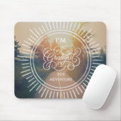 Ich bin für Abenteuer dankbar Mousepad (Mit Mouse)