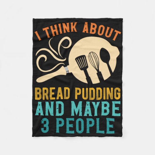 Ich bin für das Lieblingsbrotpudding und vielleich Fleecedecke (Vorderseite)