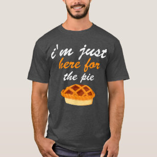Ich bin für den Kuchen hier, den ich nur für den K T-Shirt