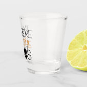 Ich bin für die Boos hier Schnapsglas (Rechts)