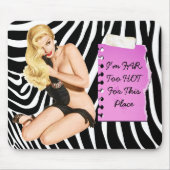 Ich bin für diesen Platz WEITES zu HEISSES Mousepad (Vorne)