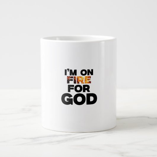 ICH BIN FÜR GOTT AUF FEUER. Jumbo-Tasse (Vorderseite)