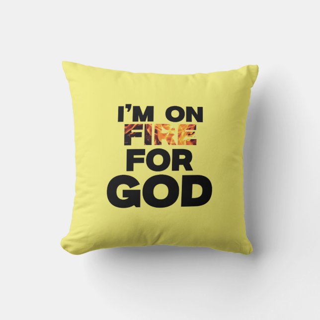 ICH BIN FÜR GOTT AUF FEUER. KISSEN (Vorderseite)